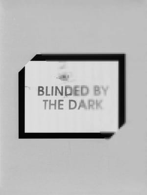 Blinded By The Dark - The Playlist